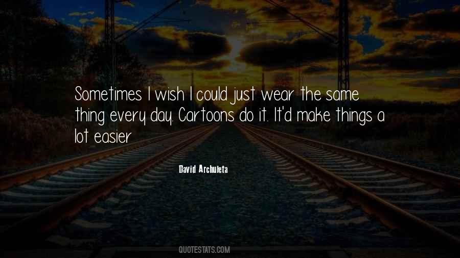 Sometimes I Wish I Could Quotes #943273
