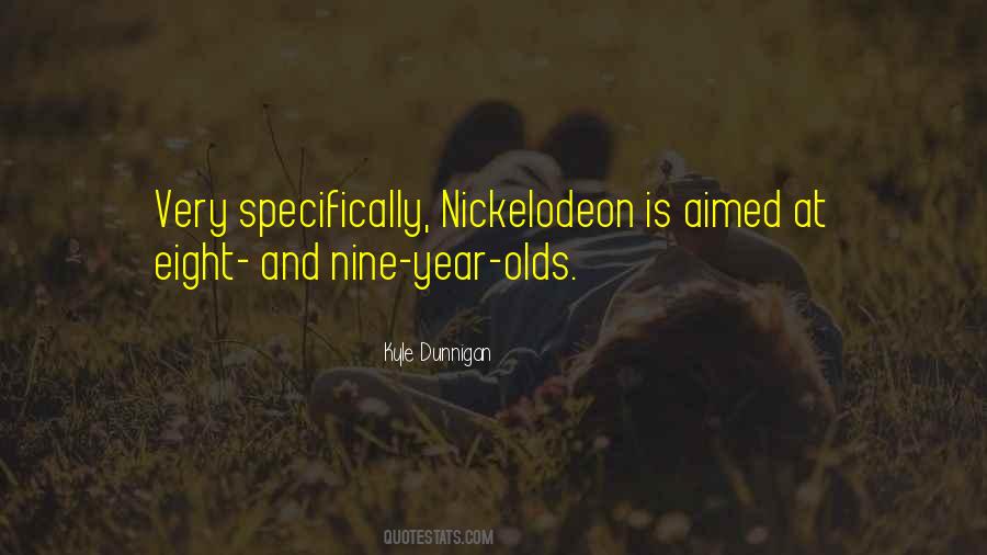 Quotes About Nickelodeon #1546616