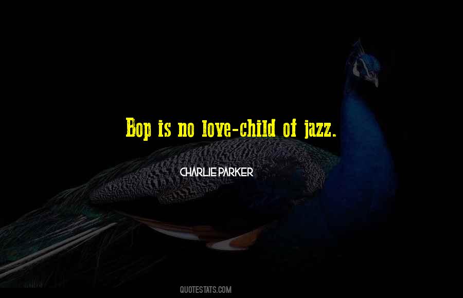 Quotes About Charlie Parker #363559