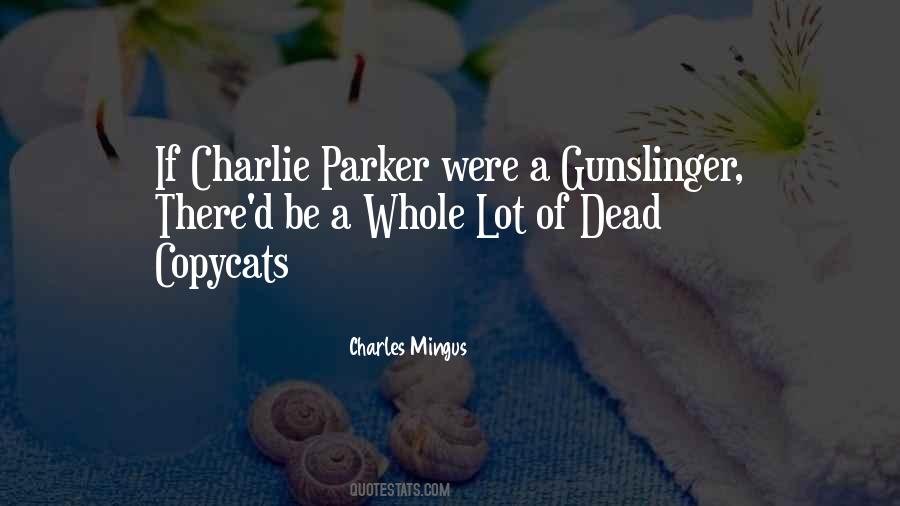 Quotes About Charlie Parker #603538