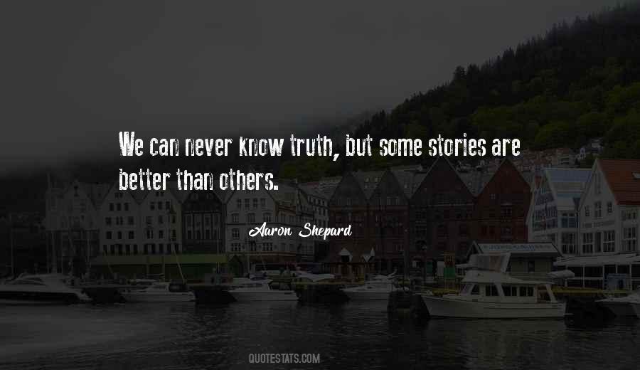 Sometimes It's Better Not To Know The Truth Quotes #911227