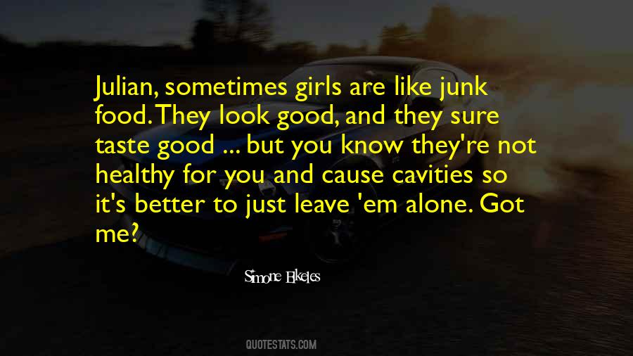 Sometimes It's Better To Be Alone Quotes #55051