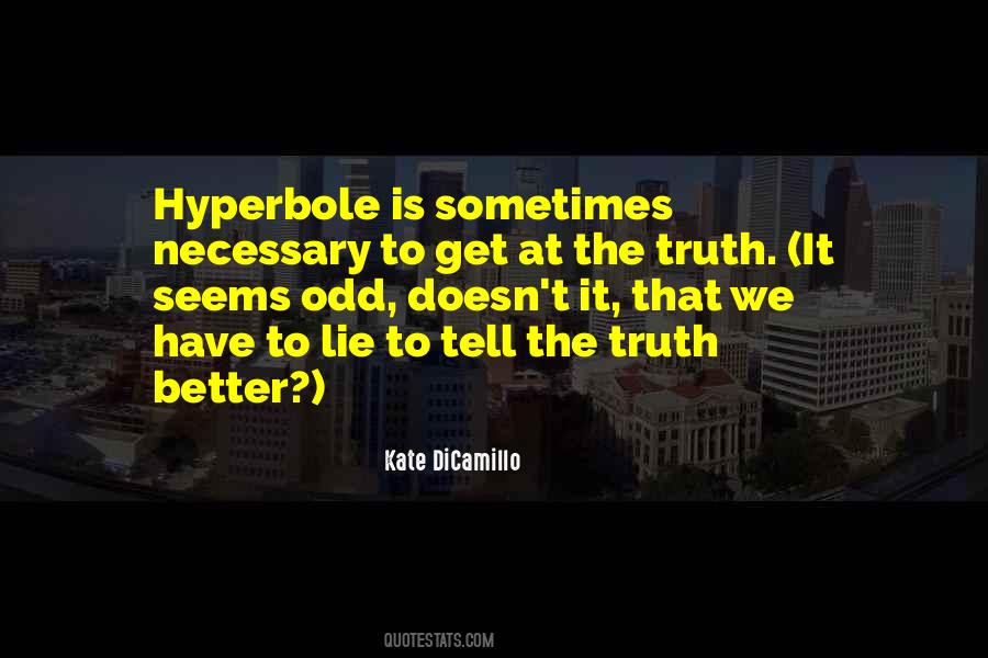 Top 34 Sometimes It's Better To Lie Quotes: Famous Quotes & Sayings About  Sometimes It's Better To Lie