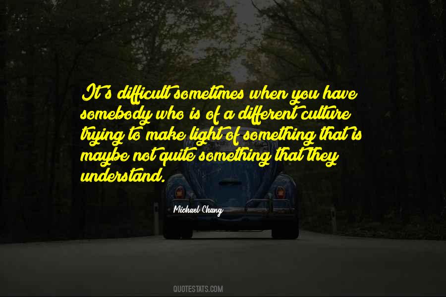 Sometimes It's Difficult Quotes #1580223