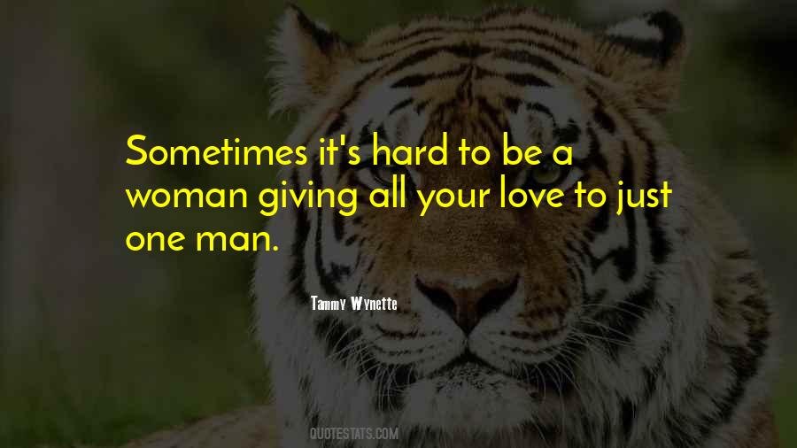 Sometimes It's Hard To Be A Woman Quotes #121724