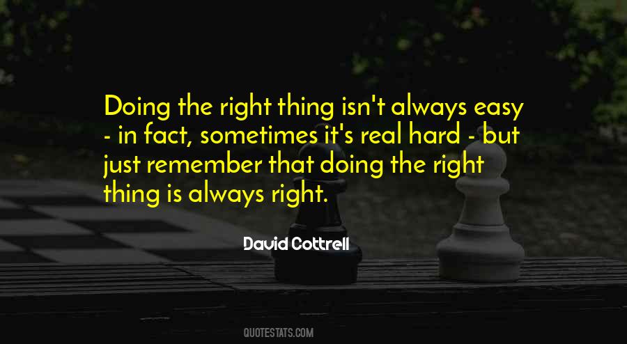 Sometimes It's Hard To Do The Right Thing Quotes #86922