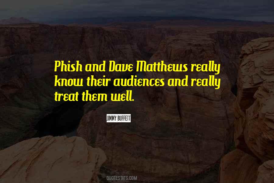 Quotes About Dave Matthews #1308168