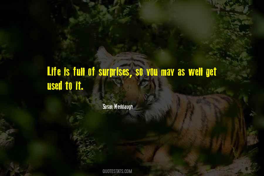 Sometimes Life Surprises You Quotes #111587