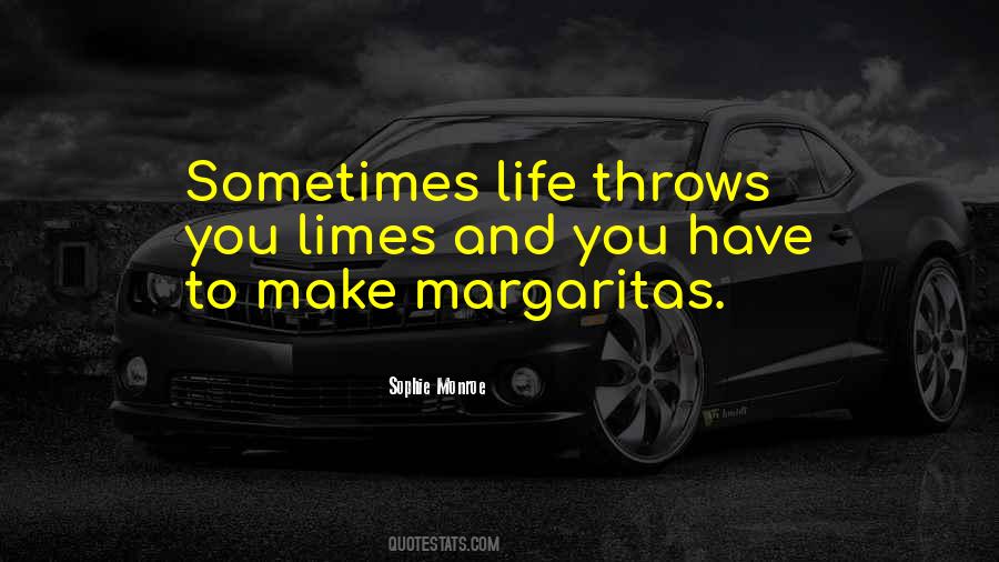 Sometimes Life Throws Quotes #1131083