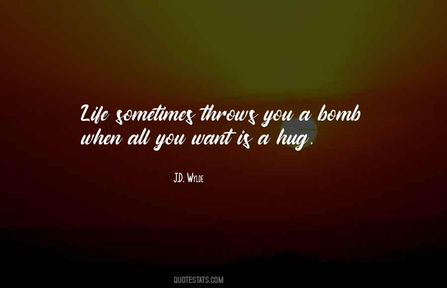 Sometimes Life Throws You Quotes #996500