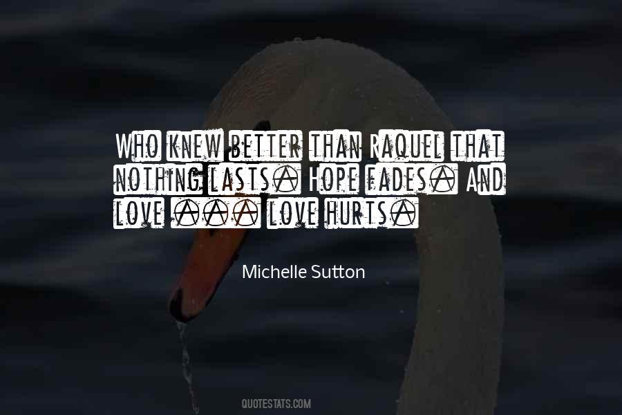 Sometimes Love Fades Quotes #774145