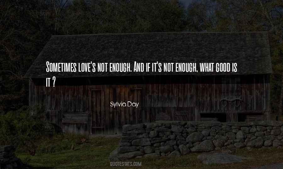 Sometimes Love Is Not Enough Quotes #1494779