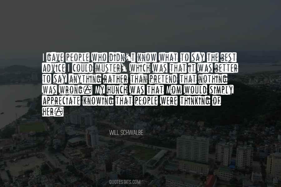 Sometimes Not Knowing Is Better Than Knowing Quotes #111240