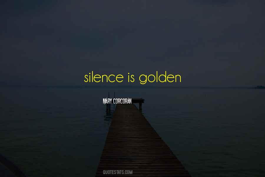 Sometimes Silence Is Golden Quotes #137667