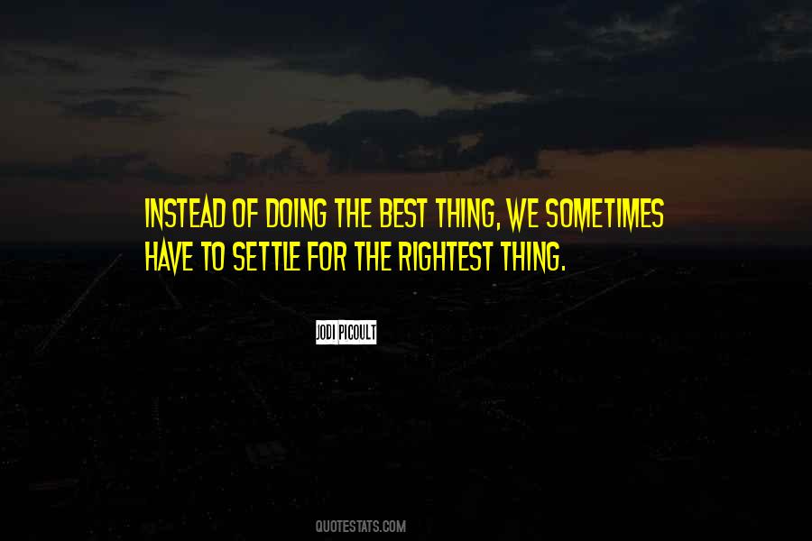 Sometimes The Best Thing Quotes #1389447