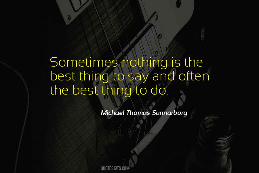 Sometimes The Best Thing Quotes #1562987