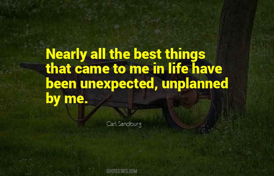 Sometimes The Best Things In Life Are Unplanned Quotes #522636