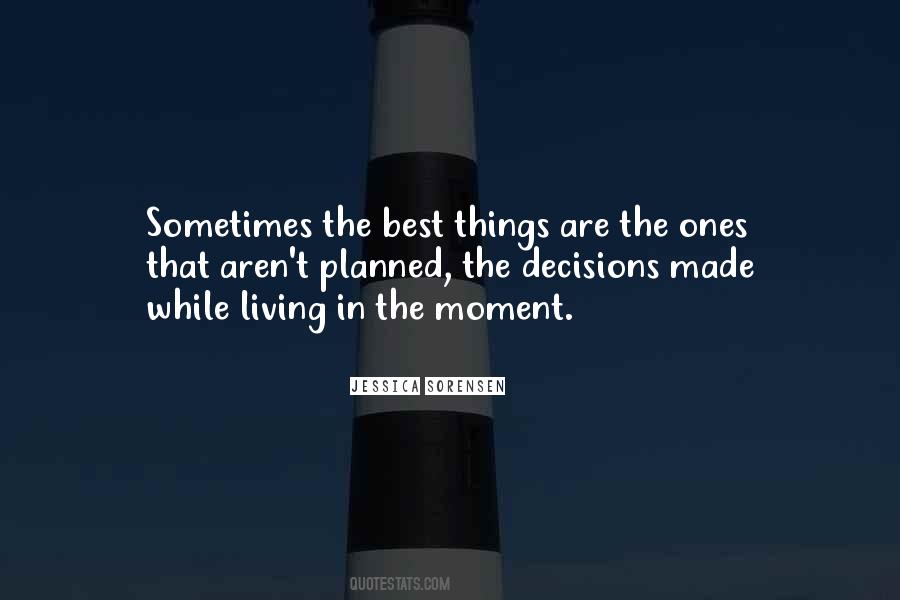 Sometimes The Best Things Quotes #1745613