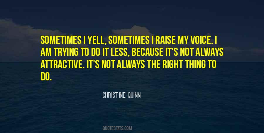 Sometimes The Right Thing To Do Quotes #1565925