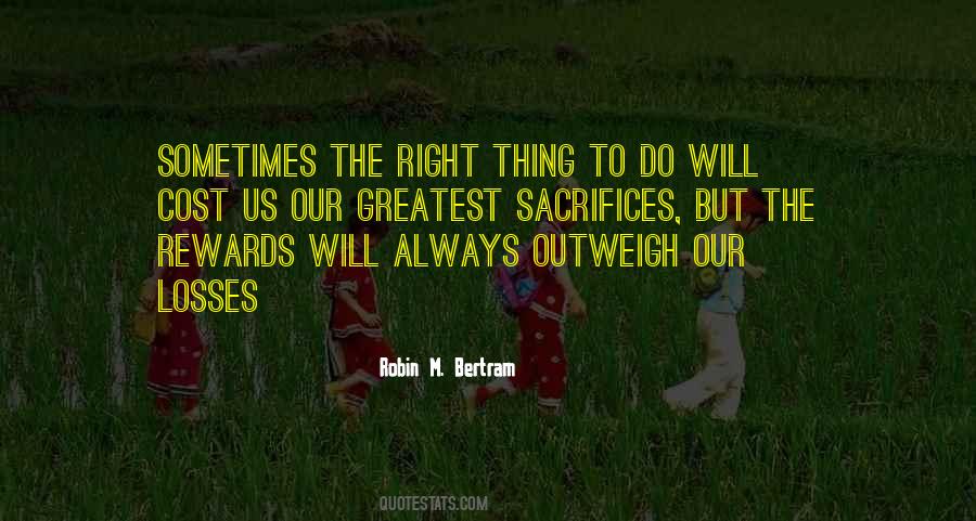 Sometimes The Right Thing To Do Quotes #1879435