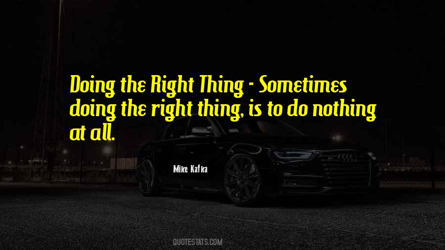 Sometimes The Right Thing To Do Quotes #825325