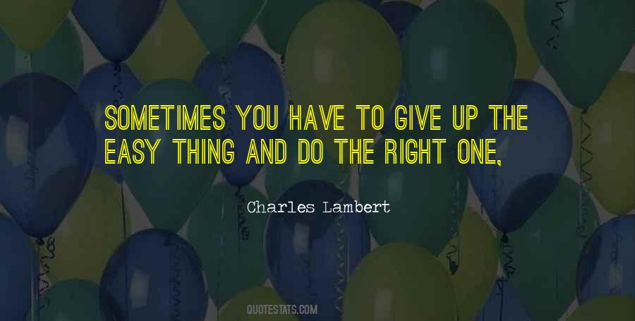 Sometimes The Right Thing To Do Quotes #916371
