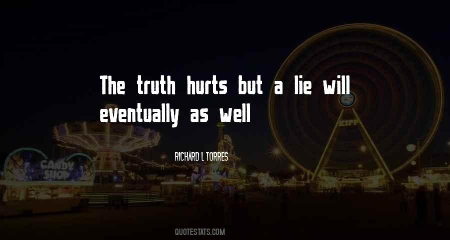 Sometimes The Truth Hurts More Than Lies Quotes #1221509