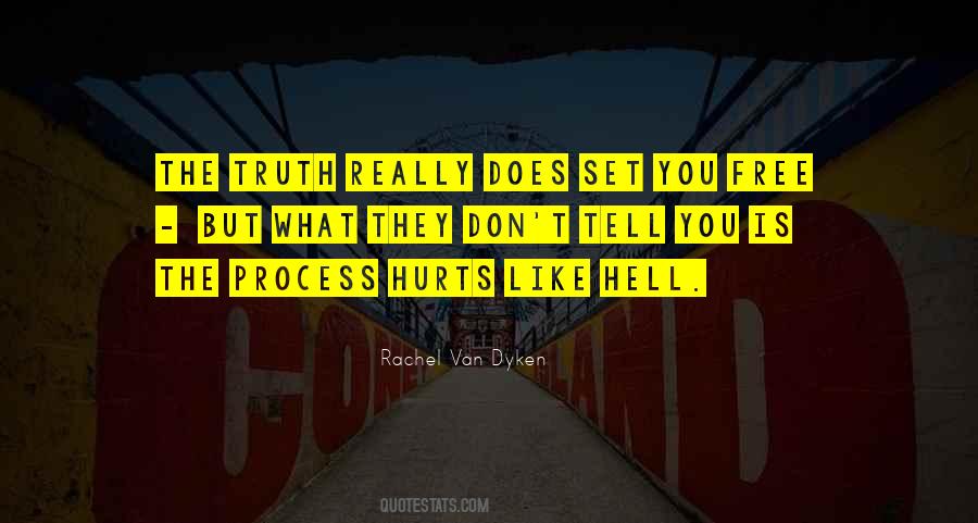 Sometimes The Truth Hurts More Than Lies Quotes #1759616