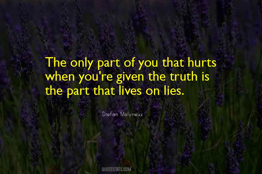 Sometimes The Truth Hurts More Than Lies Quotes #234780