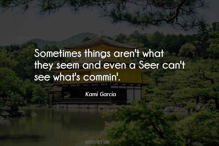 Sometimes Things Aren't What They Seem Quotes #1177001