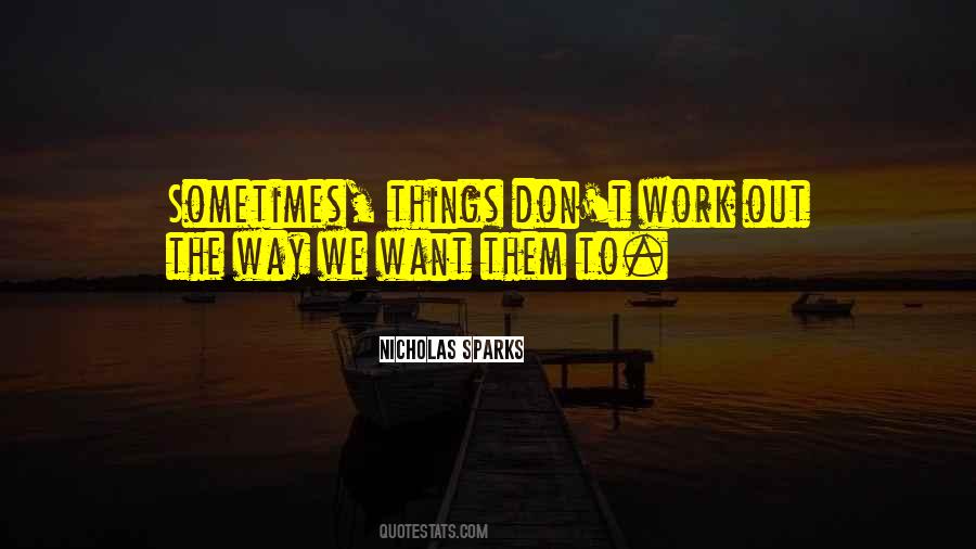 Sometimes Things Don't Work Out Quotes #790469