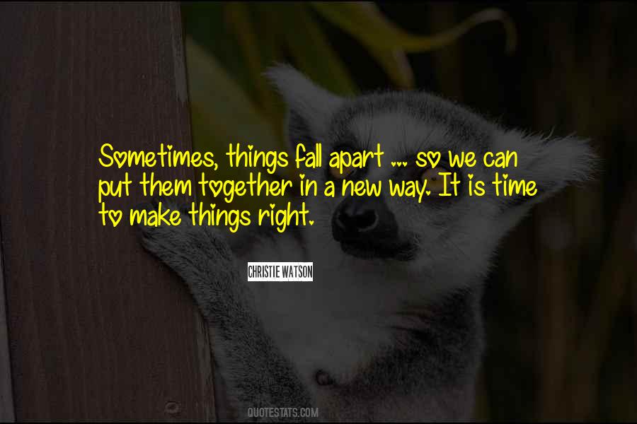 Sometimes Things Fall Apart Quotes #945130