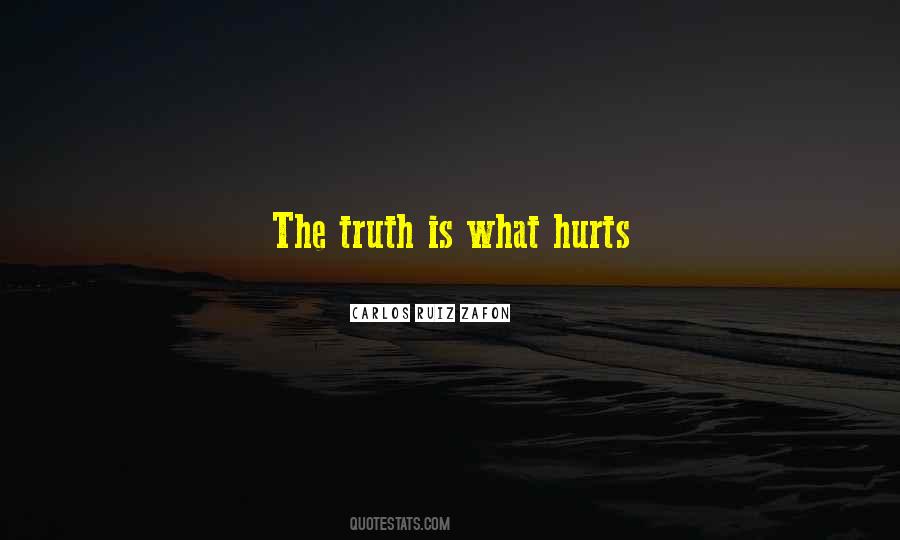 Sometimes Truth Hurts Quotes #206932