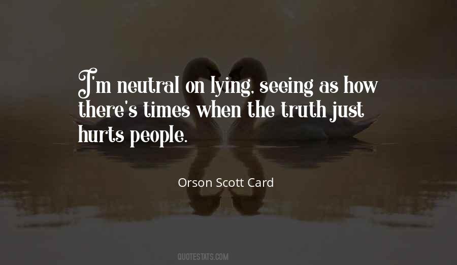 Sometimes Truth Hurts Quotes #285681