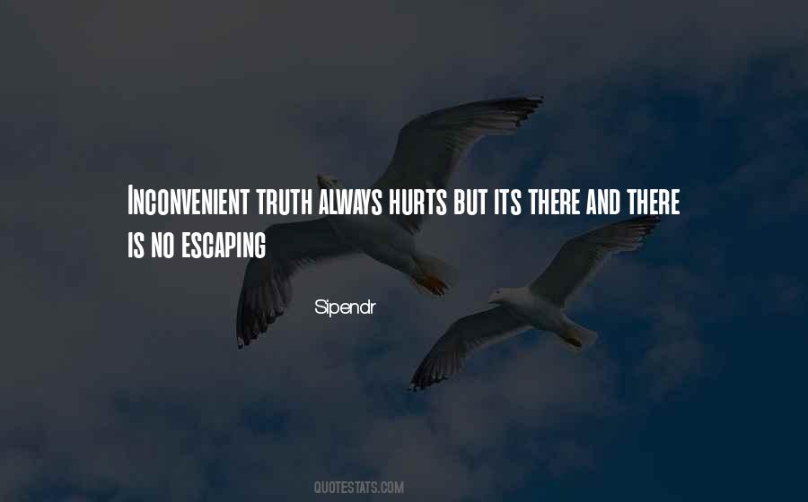 Sometimes Truth Hurts Quotes #318877