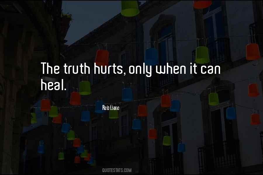 Sometimes Truth Hurts Quotes #321309