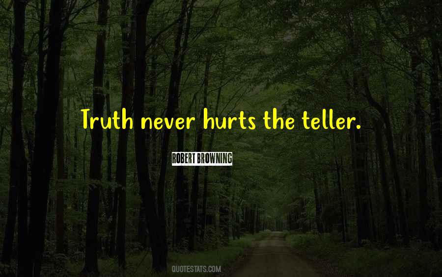 Sometimes Truth Hurts Quotes #409938