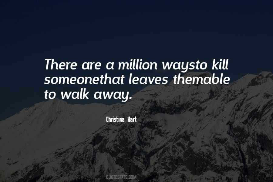 Sometimes Walking Away Quotes #205382