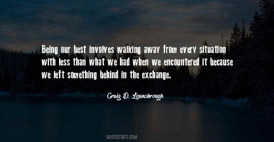 Sometimes Walking Away Quotes #40340