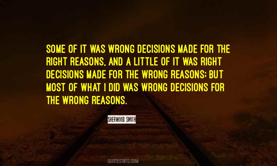 Sometimes We Do The Wrong Things For The Right Reasons Quotes #531058