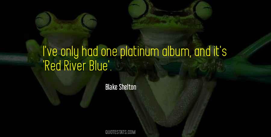 Quotes About Blake Shelton #871232