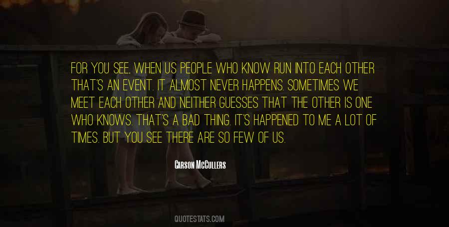 Sometimes We Meet Quotes #1710370