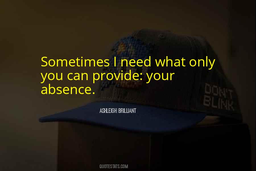 Sometimes What You Need Quotes #1031265