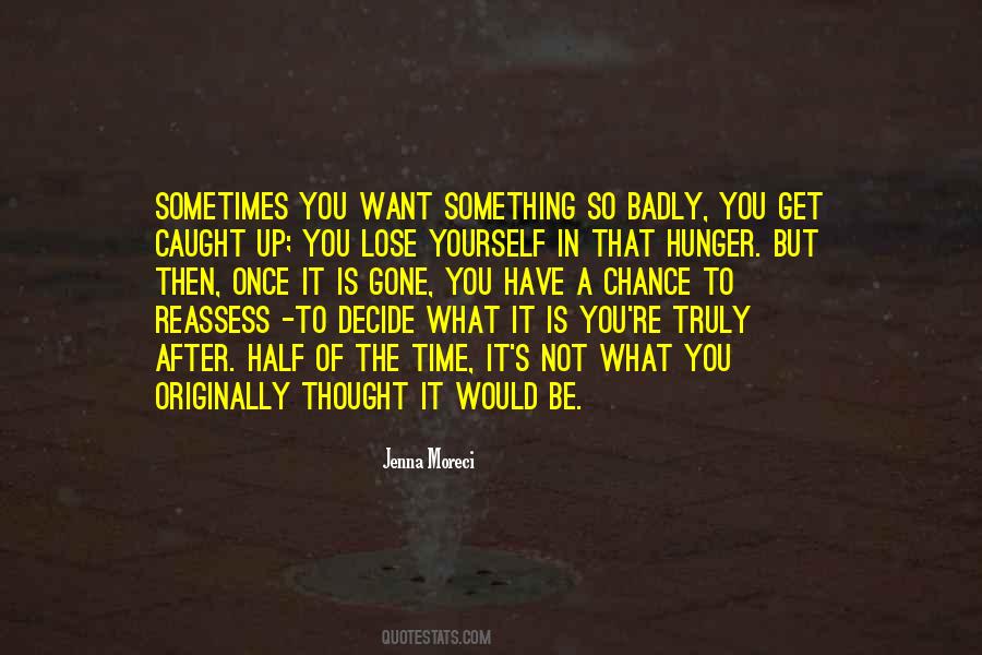 Sometimes What You Want Quotes #170500