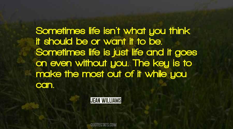 Sometimes What You Want Quotes #31336