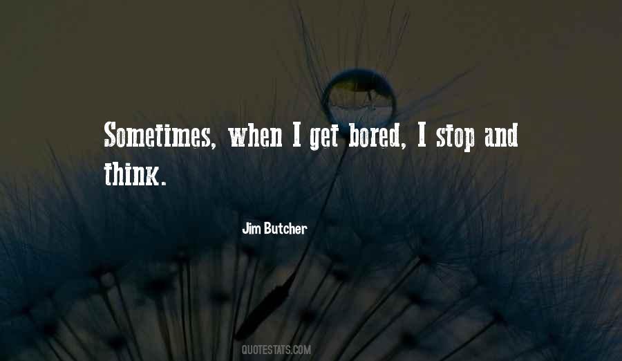 Sometimes When I'm Bored Quotes #1105539
