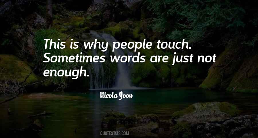 Sometimes Words Are Just Not Enough Quotes #1821118