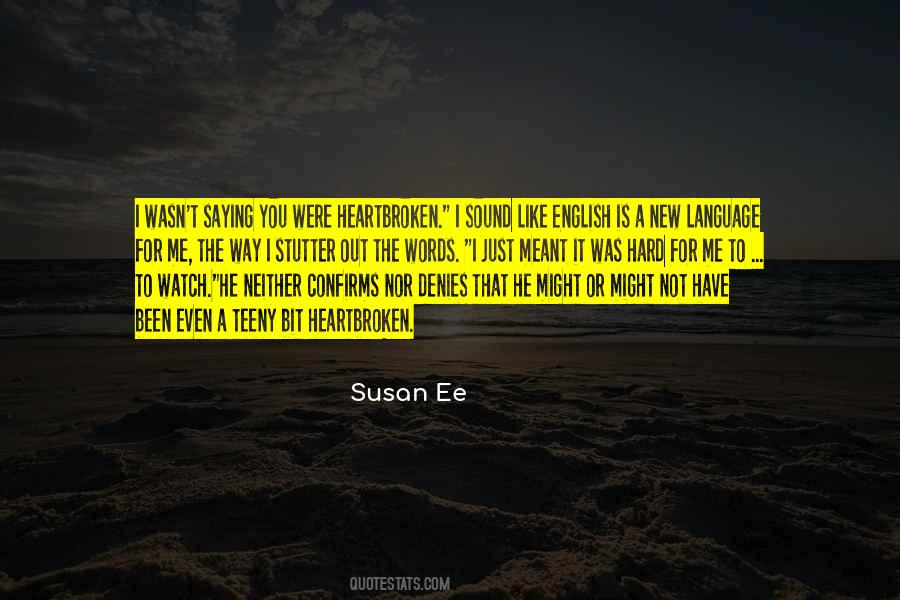 Sometimes Words Are Just Not Enough Quotes #5715