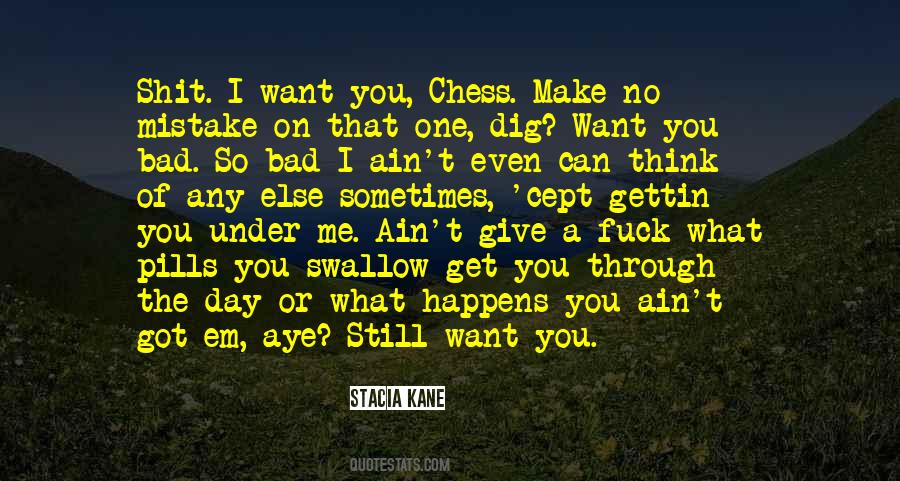 Sometimes You Can't Get What You Want Quotes #689546