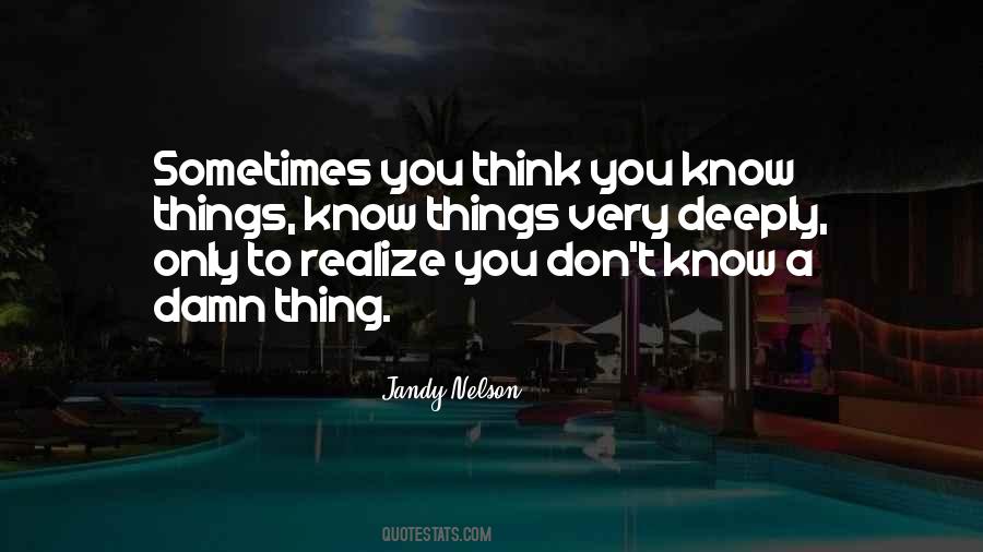 Sometimes You Don't Know Quotes #115007